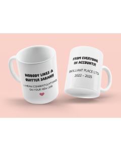 Nobody Likes A Quitter Mug | New Job Gift | Personalised Leaving Work Cup | Funny Colleague Present